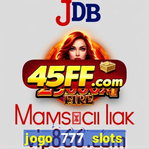 jogo 777 slots paga mesmo